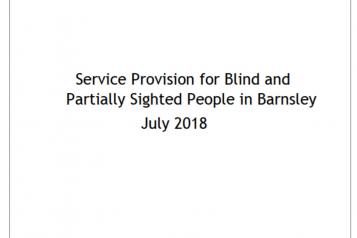 Front page of the report showing Healthwatch Barnsley Logo and the title " Service Provision for Blind and Partially Sighted People in Barnsley July 2018"